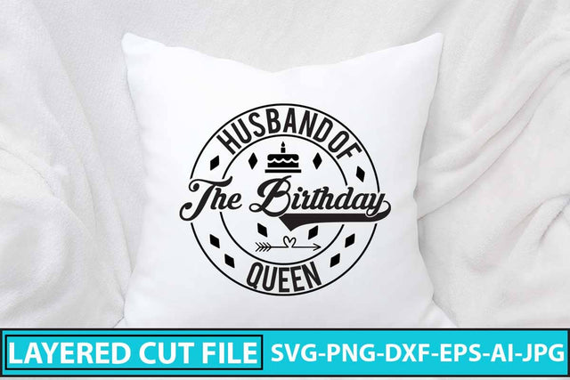 Husband Of The Birthday Queen SVG Design SVG Syaman 