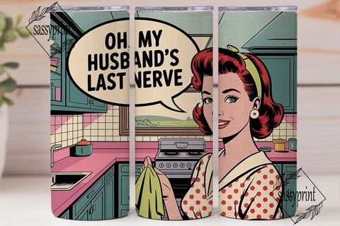Husband's Last Nerve - 20oz Tumbler Wrap Sublimation sassyprint 