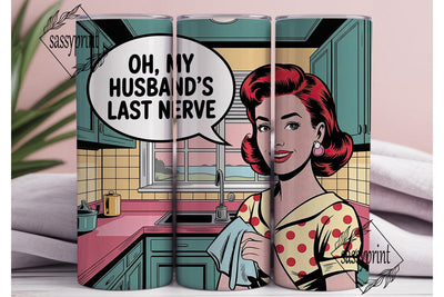 Husband's Last Nerve - 20oz Tumbler Wrap Sublimation sassyprint 