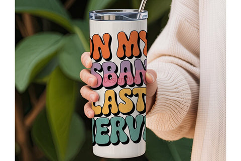 Husband's Last Nerve Tumbler Wrap Sublimation DesignSVG 