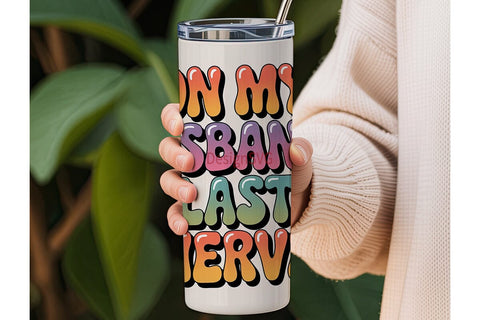 Husband's Last Nerve Tumbler Wrap Sublimation DesignSVG 