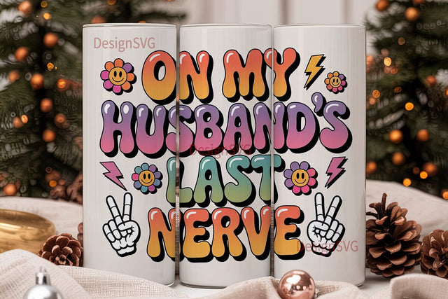 Husband's Last Nerve Tumbler Wrap Sublimation DesignSVG 