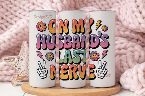 Husband's Last Nerve Tumbler Wrap Sublimation DesignSVG 