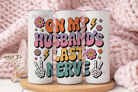 Husband's Last Nerve Tumbler Wrap Sublimation DesignSVG 