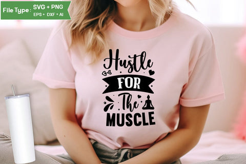 Hustle For The Muscle SVG Design,Yoga SVG Design SVGs,Quotes and Sayings,Food & Drink,On Sale, Print & Cut SVG DesignPlante 503 