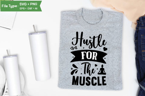 Hustle For The Muscle SVG Design,Yoga SVG Design SVGs,Quotes and Sayings,Food & Drink,On Sale, Print & Cut SVG DesignPlante 503 