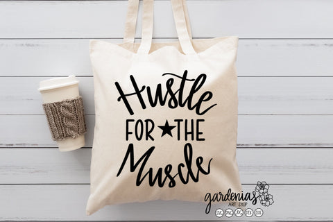 Hustle for the Muscle SVG SVG Gardenias Art Shop 