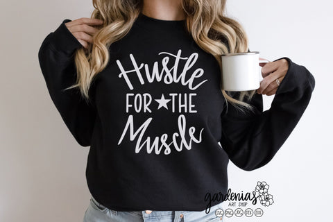 Hustle for the Muscle SVG SVG Gardenias Art Shop 