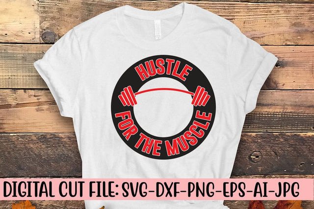 Hustle For The Muscle SVG Syaman 