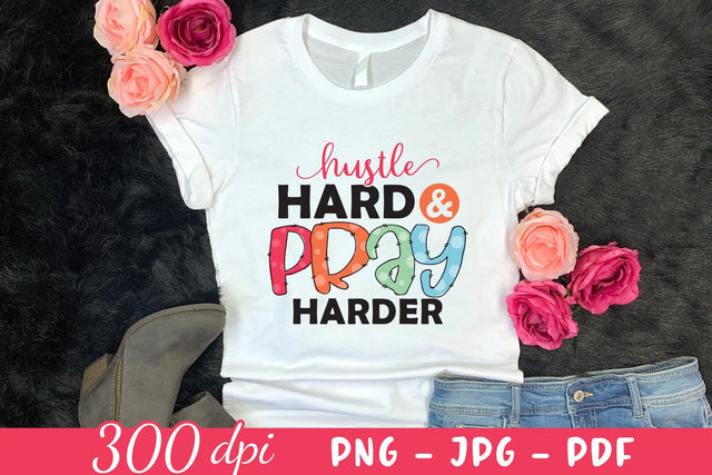 Hustle Hard & Pray Harder - Motivational Sublimation Sublimation CraftLabSVG 