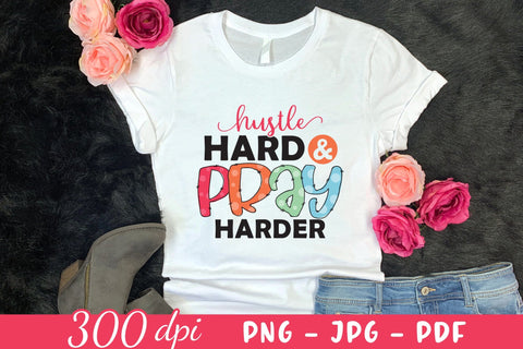 Hustle Hard & Pray Harder - Motivational Sublimation Sublimation CraftLabSVG 