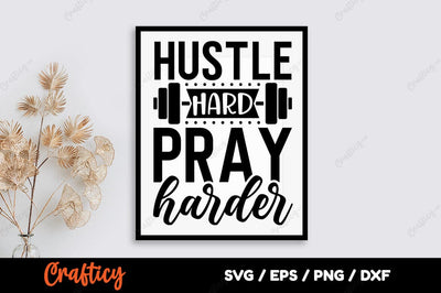 Hustle hard pray harder SVG Design SVG Designangry 