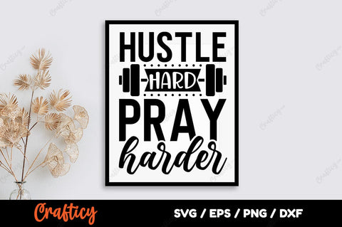 Hustle hard pray harder SVG Design SVG Designangry 