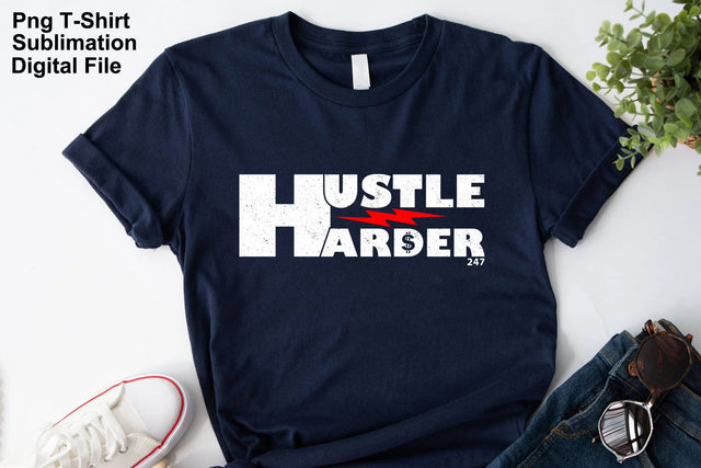Hustle Harder 247 - Hustlers T-shirt Sublimation Sublimation Karma Genie Graphics 