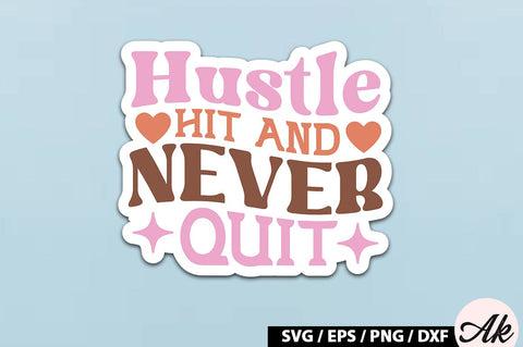 Hustle hit and never quit Retro Stickers SVG akazaddesign 