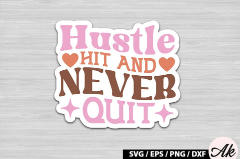 Hustle hit and never quit Retro Stickers SVG akazaddesign 