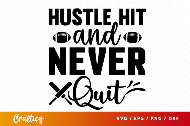 Hustle hit and never quit SVG Design SVG Designangry 