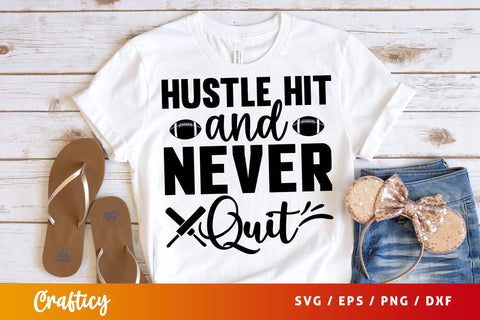 Hustle hit and never quit SVG Design SVG Designangry 