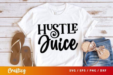 Hustle juice SVG Design SVG Designangry 