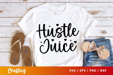 Hustle Juice SVG Design SVG Designangry 