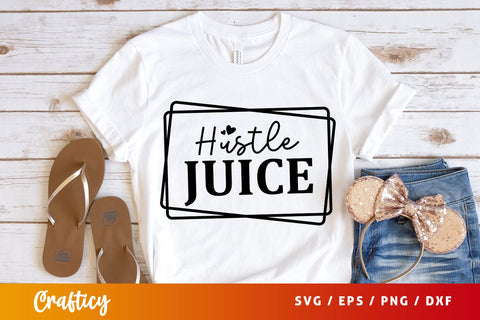 Hustle juice SVG Design SVG Designangry 