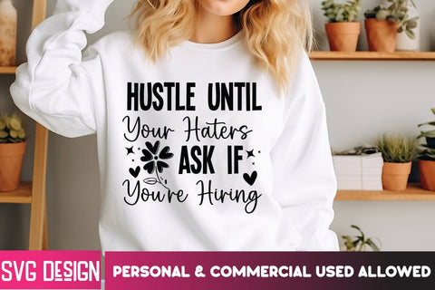 Hustle Until Your Haters Ask if You're Hiring SVG Design , Sarcastic Cut Files,Funny SVG bundle, sarcastic quotes svg SVG BlackCatsMedia 