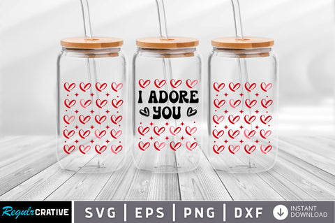 I adore you Can Glass Wrap svg Design SVG Regulrcrative 