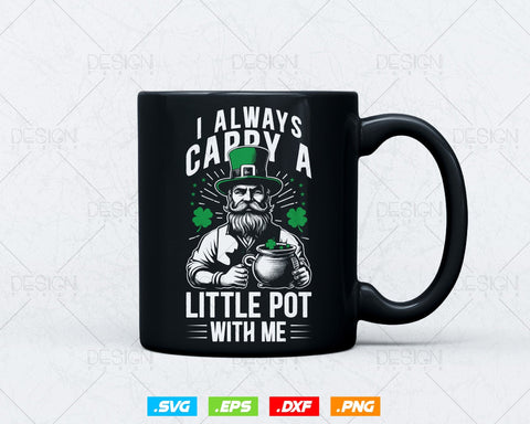I Always Carry A Little Pot with Me Svg Png, Funny Saint Patricks Day Patty T shirts, Green Irish Clover Four Leaf Clipart, Instant Download SVG DesignDestine 