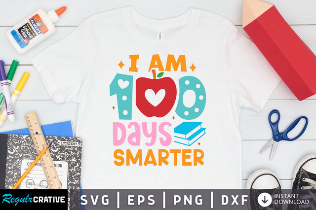 I am 100 days smarter SVG Design SVG Regulrcrative 