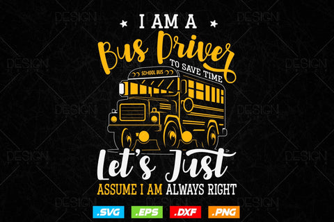 I Am A Bus Driver Save to Time Svg Png, Father's Day Svg, School Bus svg, SchoolBus Saying SVG Quote, School Bus Driver SVG File for Cricut SVG DesignDestine 