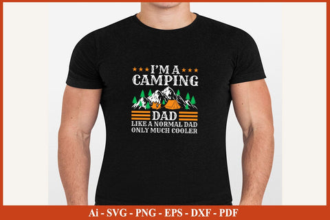 I AM A CAMPING DAD LIKE A NORMAL DAD Camping SVG PNG Craft Cut File SVG SVG Print File 