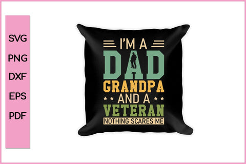 I am A Dad And A Veteran Nothing Scare Me Funny Father's Day Quotes SVG PNG T-shirt Design SVG SVG Print File 
