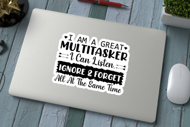 I Am A Great Multitasker I Can Listen Ignore & Forget All At The Same Time SVG Angelina750 