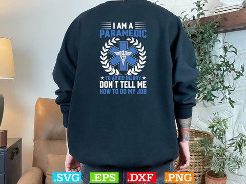 i am a paramedic to avoid injury don't tell me how to do my job Shirt, EMS Paramedic Svg, EMT Svg, Medical Color Outlined Symbol Svg SVG Creativeart88 