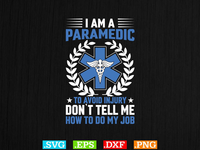 i am a paramedic to avoid injury don't tell me how to do my job Shirt, EMS Paramedic Svg, EMT Svg, Medical Color Outlined Symbol Svg SVG Creativeart88 