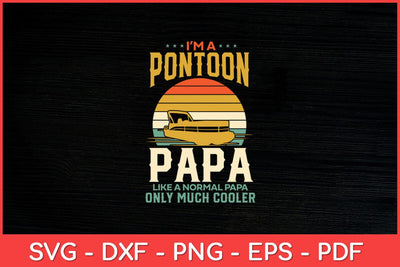 I Am A Pontoon Papa Sailor Fishing Boating Svg Design SVG artprintfile 