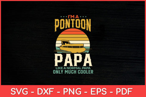 I Am A Pontoon Papa Sailor Fishing Boating Svg Design SVG artprintfile 