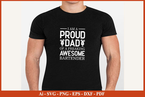 I am A Proud Dad Of A Awesome Bartender Funny Bartender SVG PNG Craft Cut File SVG SVG Print File 