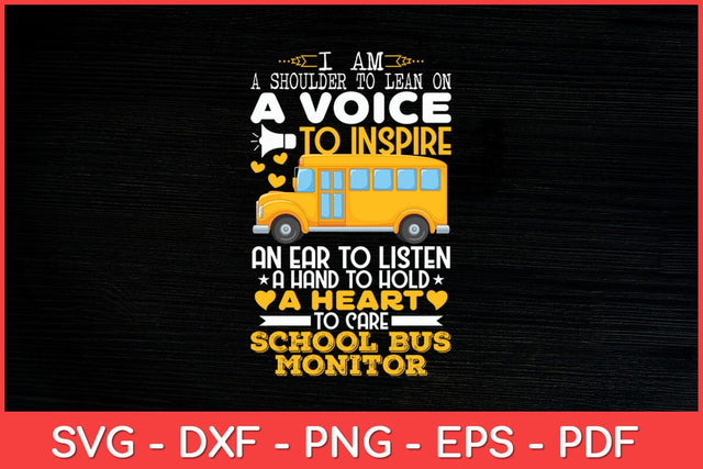 I Am A Shoulder To Lean On A Voice To Inspire School Bus Monitor Svg Cut File SVG artprintfile 