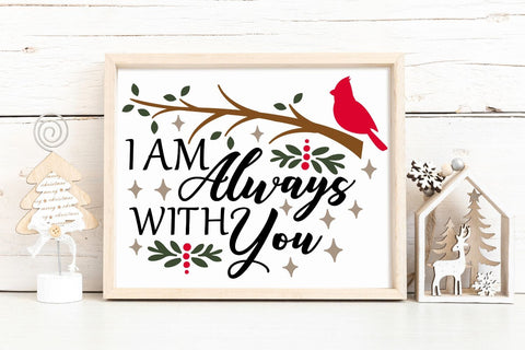 I Am Always With You| Cardinal Memorial SVG Cutting Files. SVG CosmosFineArt 