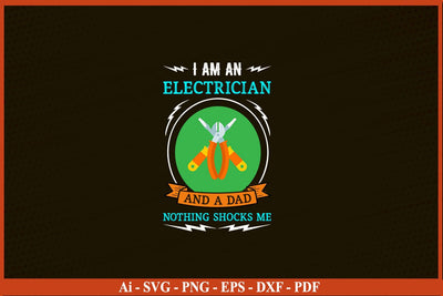 I Am An Electrician And A Dad Nothing Shocks Me Funny Electrician SVG PNG Craft Cut File SVG SVG Print File 