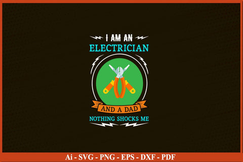 I Am An Electrician And A Dad Nothing Shocks Me Funny Electrician SVG PNG Craft Cut File SVG SVG Print File 