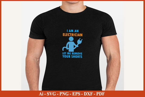 I Am An Electrician Let Me Remove Your Shorts Funny Electrician SVG PNG Craft Cut File SVG SVG Print File 