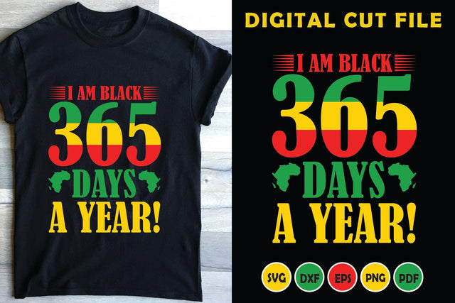 I Am Black 365 Days A Year SVG SVG CraftLabSVG 