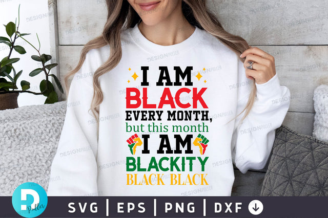 I am black every month but this month SVG Design SVG Regulrcrative 