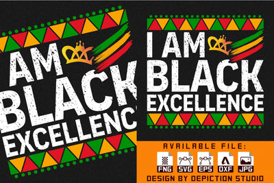 I Am Black Excellence T-Shirt, Black History Shirt, Pride Month Shirt Print Template Sketch DESIGN Depiction Studio 