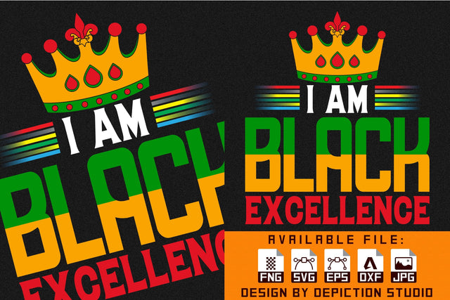 I am Black Excellence T-Shirt, Pride Month Shirt, Black History Month Shirt Print Template Sketch DESIGN Depiction Studio 