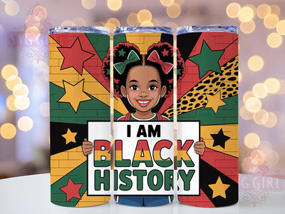 I Am Black History Girl Tumbler, Black Girl Pride Wrap, African American Empowerment Cup, 20oz Sublimation Wrap, Cultural Heritage Tumbler, Afrocentric Identity Cup, Strong Black Woman Wrap Sublimation SvggirlplusArt 