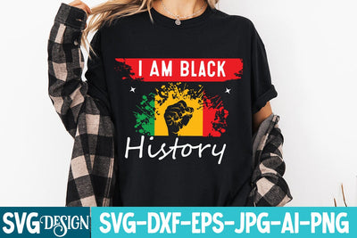 I am Black History SVG Design,Black History Month SVG,Juneteenth SVG Design,Black History Month Design SVG BlackCatsMedia 