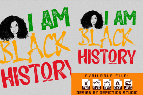 I Am Black History T-Shirt, Black History Month Shirt, Afro Girl Shirt Print Template Sketch DESIGN Depiction Studio 